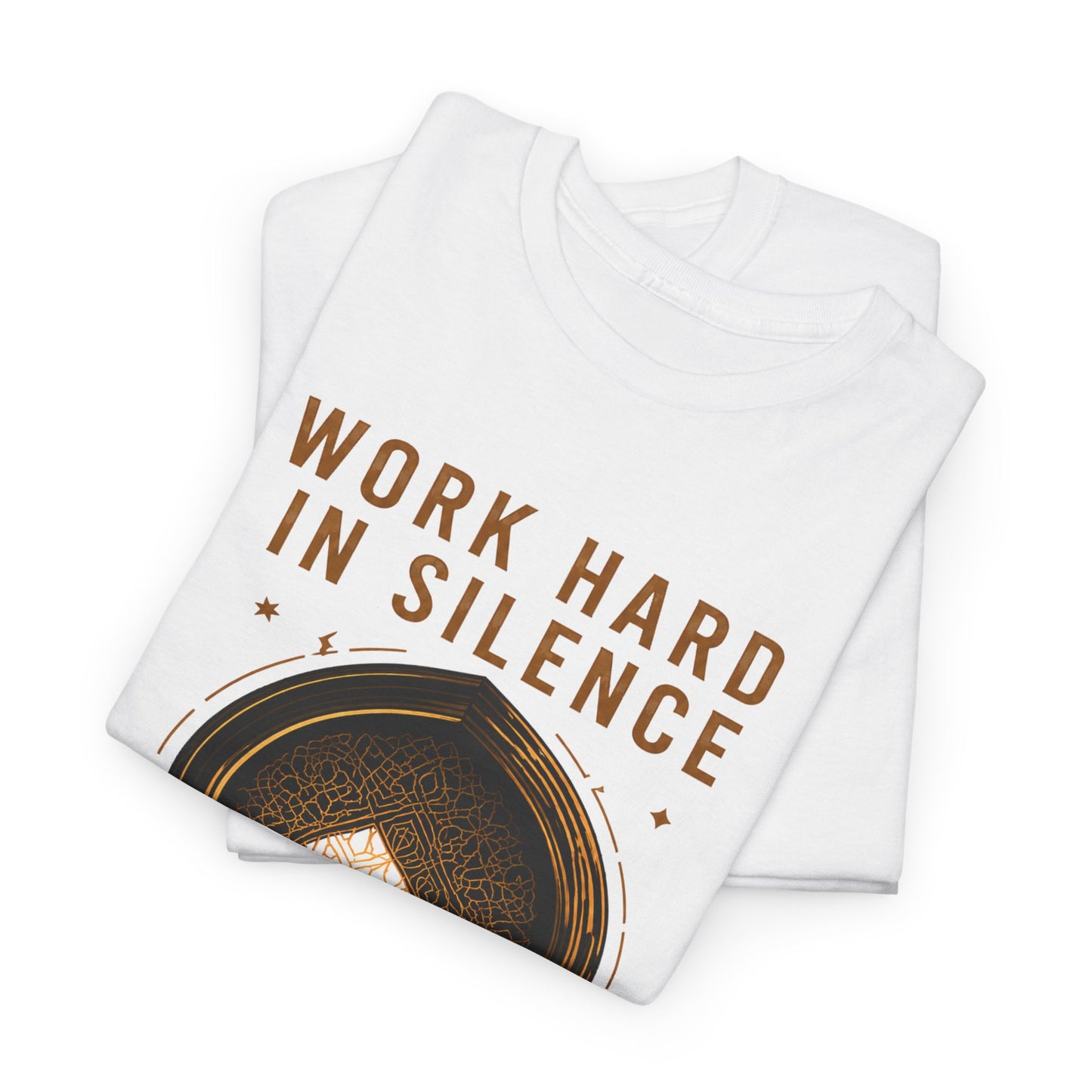 Work Hard in Silence Tee